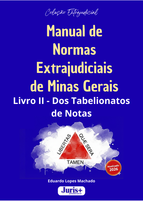 Manual de Normas Extrajudiciais de Minas Gerais - Livro II - Dos Tabelionatos de Notas