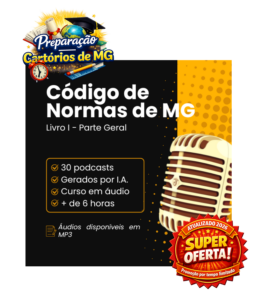 Áudio-curso (Podcast MP3) do Código de Normas de Minas Gerais – Livro I – Parte Geral, focado no Provimento Conjunto 93/2020, autoria de Eduardo Lopes Machado.