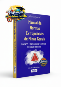 E-book do Manual de Normas Extrajudiciais de Minas Gerais – Livro VI – Do Registro Civil das Pessoas Naturais (RCPN), baseado no Provimento Conjunto 93/2020, por Eduardo Lopes Machado.