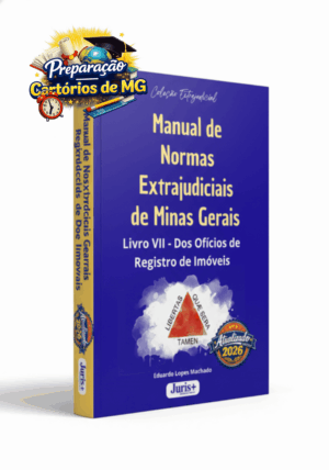 E-book do Manual de Normas Extrajudiciais de Minas Gerais – Livro VII – Do Registro de Imóveis, baseado no Provimento Conjunto 93/2020, por Eduardo Lopes Machado.