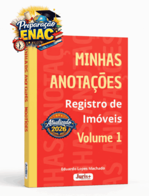E-book Minhas Anotações: Registro de Imóveis – Volume 1, com dicas práticas e teóricas sobre o serviço registral imobiliário, autoria de Eduardo Lopes Machado.