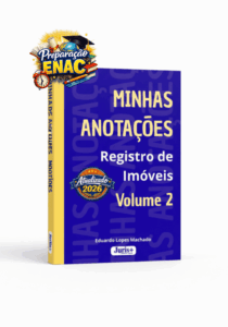 E-book Minhas Anotações: Registro de Imóveis – Volume 2, com esquemas práticos e doutrina sobre o serviço registral imobiliário, autoria de Eduardo Lopes Machado.