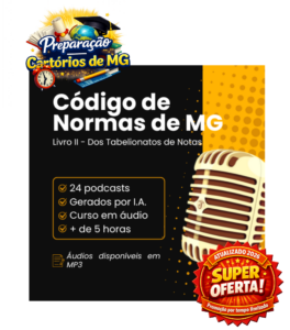 Áudio-curso em MP3 sobre o Código de Normas de Minas Gerais – Livro II – Dos Tabelionatos de Notas, baseado no Provimento Conjunto 93/2020, por Eduardo Lopes Machado.
